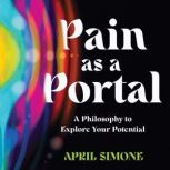 Pain as a Portal, April Simone