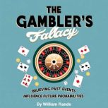 The Gamblers Fallacy, William Rands