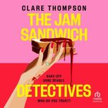 The Jam Sandwich Detectives, Clare Thompson