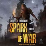 Spark of War book 2, Carter J. Thompson