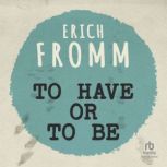 To Have or To Be?, Erich Fromm