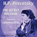 The Secret Doctrine Volume 1  Cosmog..., Helena Blavatsky