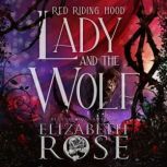 Lady and the Wolf, Elizabeth Rose