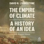 The Empire of Climate, David N. Livingstone