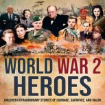 World War 2 Heroes Uncover Extraordi..., Ahoy Publications
