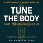 Tune the Body, Brennan Halligan