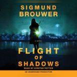 Flight of Shadows, Sigmund Brouwer