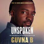 Unspoken Toxic Masculinity and How I Faced the Man Within the Man, Guvna B