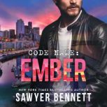 Code Name Ember, Sawyer Bennett