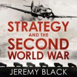 Strategy and the Second World War, Jeremy Black