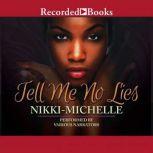 Tell Me No Lies, Nikki Michelle