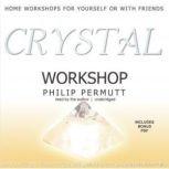Crystal Workshop, Philip Permutt