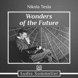 Wonders of the Future, Nikola Tesla