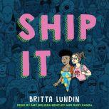 Ship It, Britta Lundin