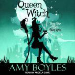 Queen Witch , Amy Boyles