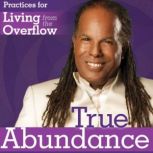 True Abundance, Michael Beckwith