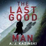 The Last Good Man, A. J. Kazinski