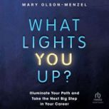 What Lights You Up?, Mary OlsonMenzel