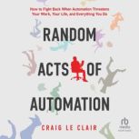 Random Acts of Automation, Craig LeClair