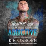 Addictive, K E Osborn