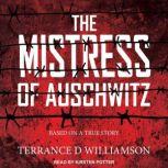 The Mistress of Auschwitz, Terrance D Williamson