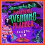 Samantha Spuk Paranormal Wedding Pla..., Aleese Lin