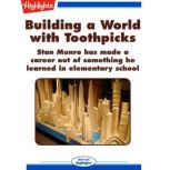 Building a World with Toothpicks, Linda Haas Manley