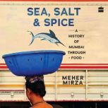 Sea, Salt And Spice, Meher Mirza