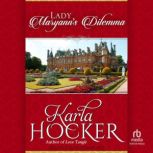Lady Maryanns Dilemma, Karla Hocker