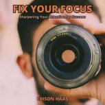 Fix Your Focus, Edison Haas