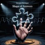 Shape of Answers, Morgan  Beringer