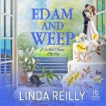 Edam and Weep, Linda Reilly