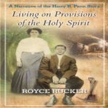 Living on Provisions of the Holy Spir..., ROYCE RUCKER