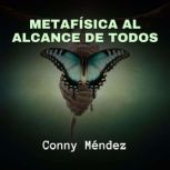 Metafisica al Alcance de Todos, Conny Mendez