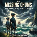 The Missing Chums The Hardy Boys Ser..., Franklin W. Dixon