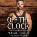 Off the Clock, Annabeth Albert