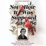 Not How It Was Supposed to Be, Allison Crabtree