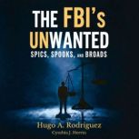 The FBIs Unwanted, Cynthia J. Herrin