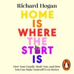 Home is Where the Start Is, Richard Hogan