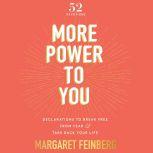 More Power to You Declarations to Break Free from Fear and Take Back Your Life, Margaret Feinberg