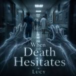 When Death Hesitates, Lucy