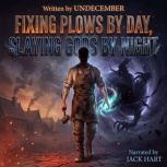 Fixing Plows by Day, Slaying Gods by ..., Undecember