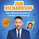The Teenage Diaries of a StandUp Com..., Jon Richardson