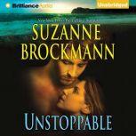 Unstoppable, Suzanne Brockmann