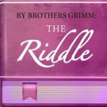 The Riddle, Jacob Grimm