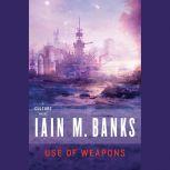 Use of Weapons, Iain M. Banks