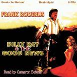 Billy Ray and the Good News, Frank Roderus