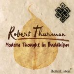 Modern Thought in Buddhism, Robert Thurman