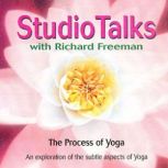 Studio Talks Process of Yoga, Richard Freeman