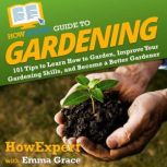 HowExpert Guide to Gardening, HowExpert